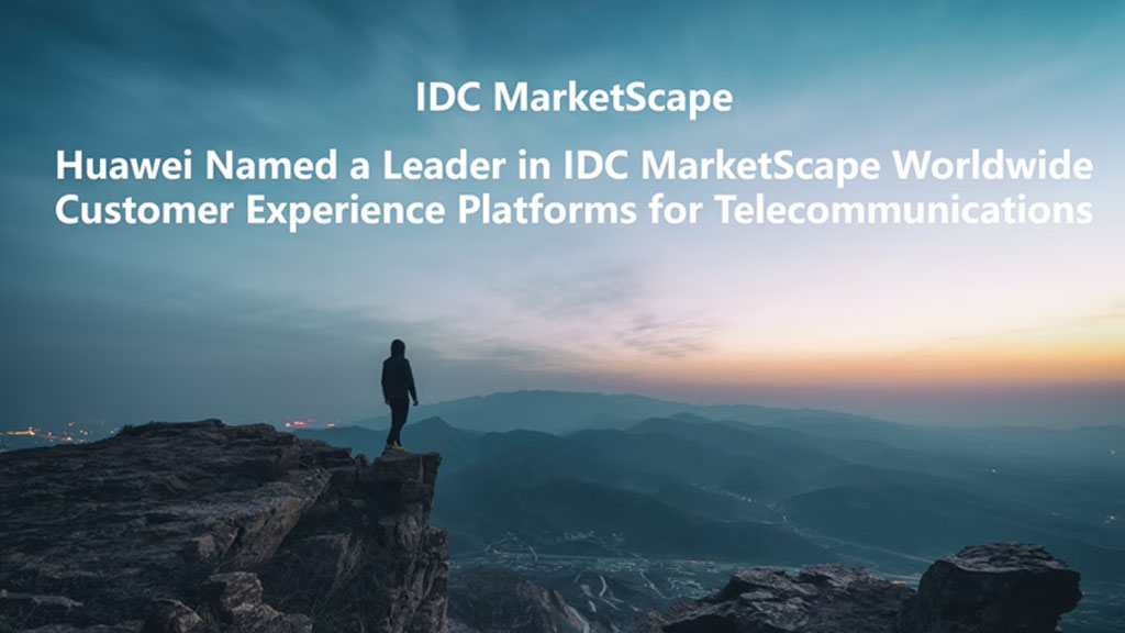 Huawei Takes the Crown: IDC Names Telecom Customer Experience Leader!
