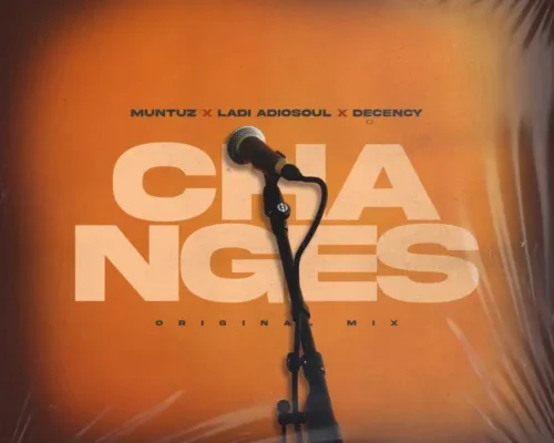 Download Muntuz, Ladi Adiosoul & Decency – Changes