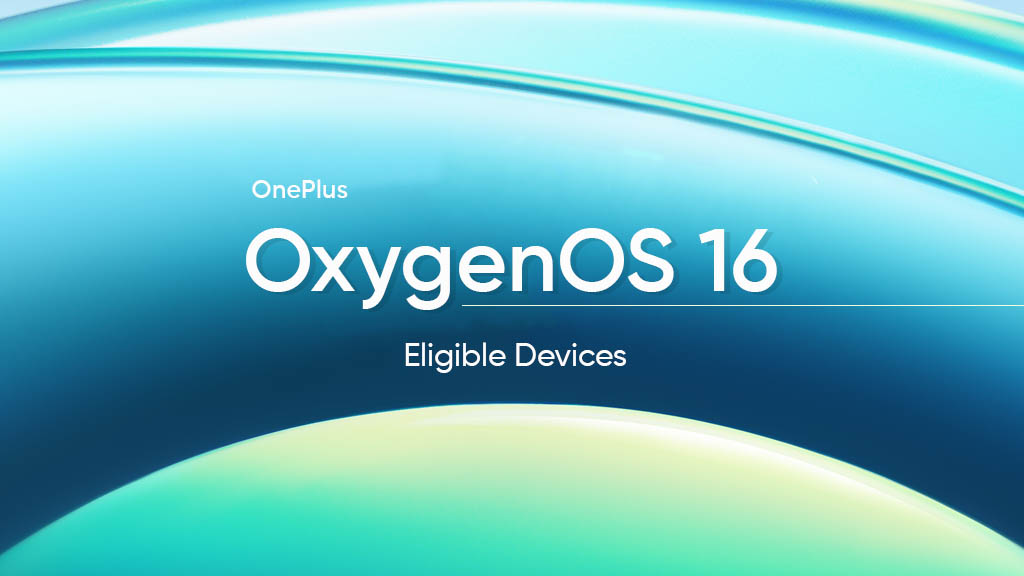 Exciting News: Discover Which OnePlus Devices Will Get the Latest OxygenOS 16 Update!