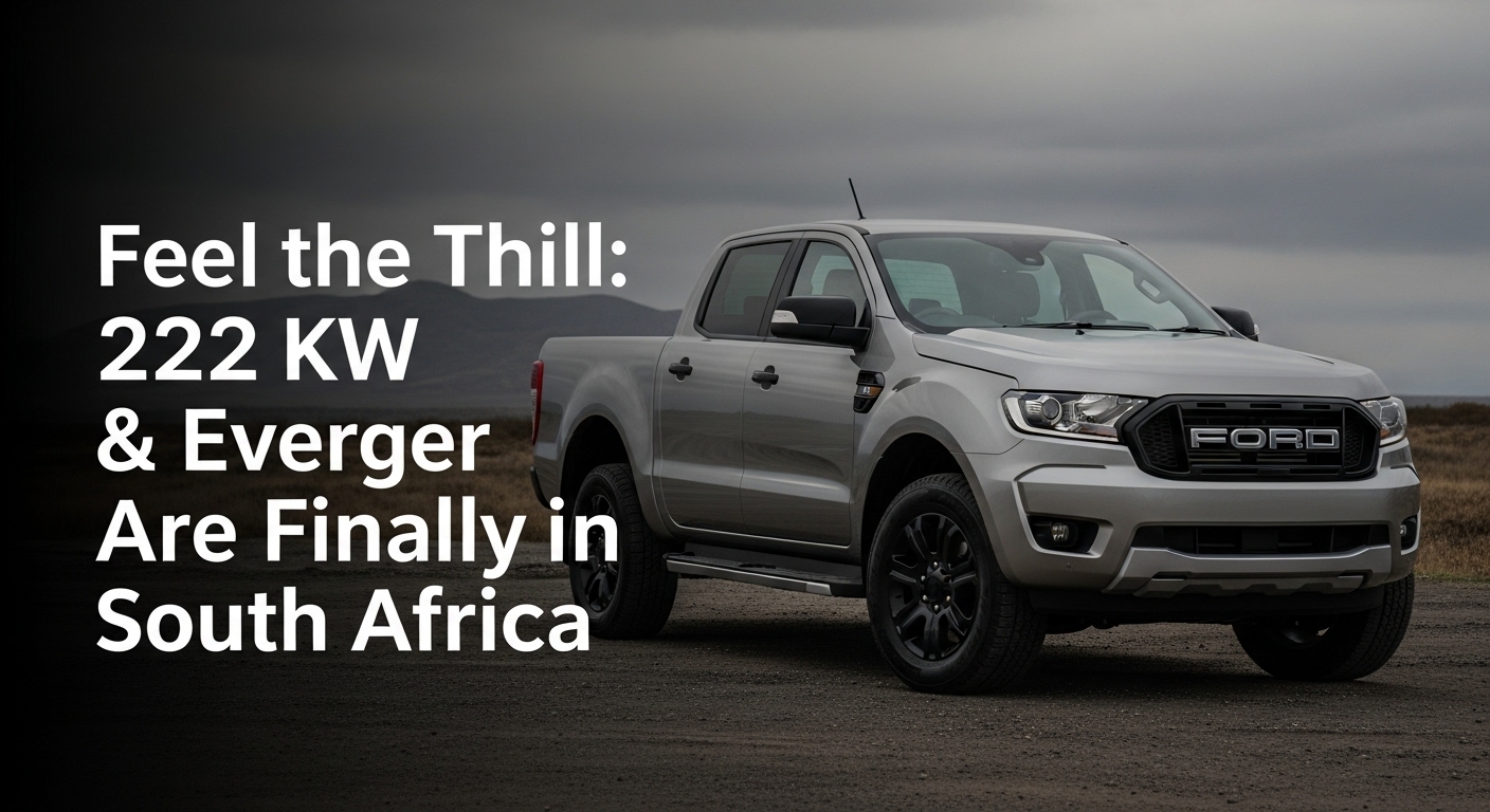 Feel the Thrill: 222 kW Ford Ranger & Everest Are Finally in South Africa